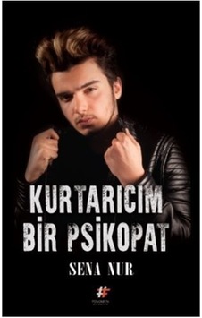 Kurtarıcım Bir Psikopat - Sena Nur - Fenomen Kitaplar