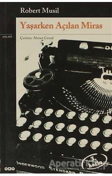 Yaşarken Açılan Miras - Robert Musil - Yapı Kredi Yayınları Yaşarken Açılan Miras - Robert Musil - Yapı Kredi Yayınları