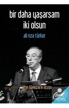 Bir Daha Yaşarsam İki Olsun - Ali Rıza Türker - h2o Kitap