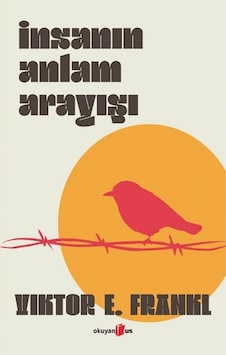 İnsanın Anlam Arayışı - Victor E. Frankl - Okuyan Us Yayınları İnsanın Anlam Arayışı - Victor E. Frankl - Okuyan Us Yayınları