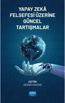 Yapay Zeka Felsefesi Üzerine Güncel Tartışmalar / Kolektif Yapay Zeka Felsefesi Üzerine Güncel Tartışmalar / Kolektif