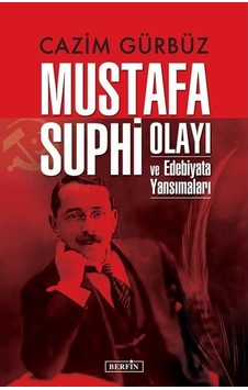 Mustafa Suphi Olayı ve Edebiyata Yansımaları - Cazım Gürbüz - Berfin Yayınları