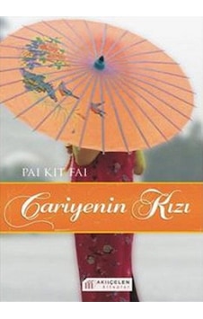 Cariyenin Kızı - Pai Kit Fai - Akılçelen Kitaplar Cariyenin Kızı - Pai Kit Fai - Akılçelen Kitaplar