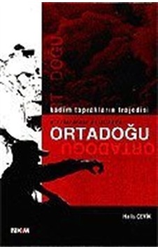Ortadoğu Kadim Toprakların Tradejisi / Halis Çevik