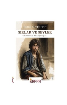 Sırlar Ve Şeyler / Ömer Seyfettin