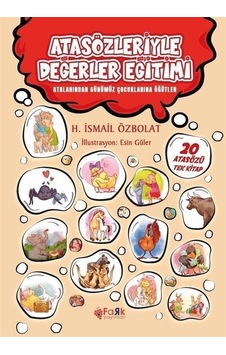 Atasözleriyle Değerler Eğitimi - Atalarından Günümüz Çocuklarına Öğütler - H. İsmail Özbolat - Fark Yayınları Atasözleriyle Değerler Eğitimi - Atalarından Günümüz Çocuklarına Öğütler - H. İsmail Özbolat - Fark Yayınları