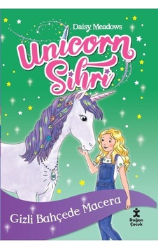 Unicorn Sihri - Gizli Bahçede Macera - Daisy Meadows - Doğan Çocuk Unicorn Sihri - Gizli Bahçede Macera - Daisy Meadows - Doğan Çocuk