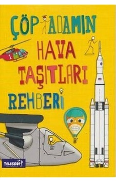Çöp Adamın Hava Taşıtları Rehberi- Teleskop Popüler Bilim