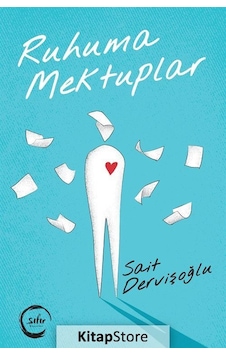 Ruhuma Mektuplar - Sait Dervişoğlu - Sıfır Yayınları