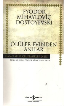 Ölüler Evinden Anılar - Hasan Ali Yücel Klasikleri Ölüler Evinden Anılar - Hasan Ali Yücel Klasikleri
