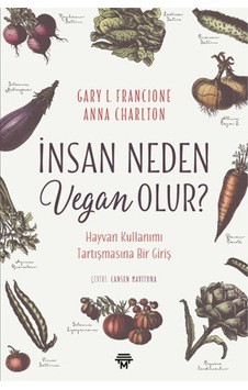 İnsan Neden Vegan Olur - Gary L Francione Ve Anna-1070