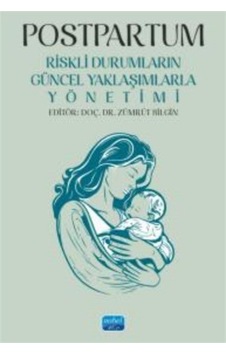 Postpartum - Riskli Durumların Güncel Yaklaşımlarla Yönetimi /... Postpartum - Riskli Durumların Güncel Yaklaşımlarla Yönetimi /...