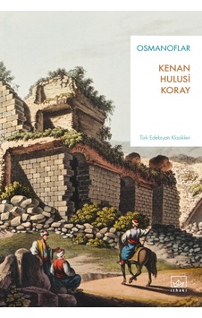 Osmanoflar - Türk Edebiyatı Klasikleri - Kenan Hulusi Koray - İthaki Yayınları Osmanoflar - Türk Edebiyatı Klasikleri - Kenan Hulusi Koray - İthaki Yayınları