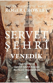 Servet Şehri Venedik / Roger Crowley