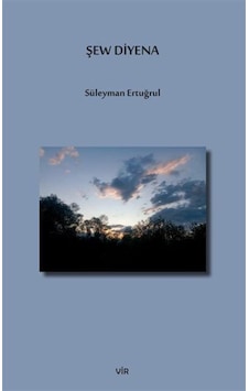 Şew Diyena / Süleyman Ertuğrul Şew Diyena / Süleyman Ertuğrul