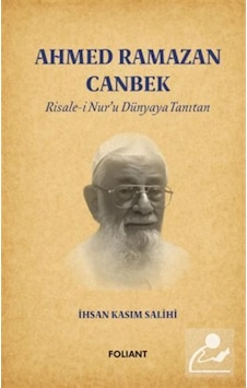 Ahmed Ramazan Canbek & Risale-i Nur'u Dünyaya Tanıtan / İhsan ...