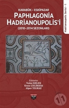 Karabük Eskipazar: Paphlagonia Hadrianoupolis'i - Hadrianoupolis Serisi 1- Bilgin Kültür Sanat Karabük Eskipazar: Paphlagonia Hadrianoupolis'i - Hadrianoupolis Serisi 1- Bilgin Kültür Sanat
