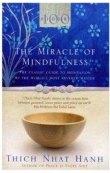 The Miracle Of Mindfulness: The Classic Guide To Meditation 9781846041068 The Miracle Of Mindfulness: The Classic Guide To Meditation 9781846041068