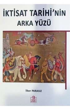 İktisat Tarihi'nin Arka Yüzü / Prof. Dr. M. İlker Parasız