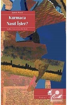 Kurmaca Nasıl Işler? / James Wood Kurmaca Nasıl Işler? / James Wood