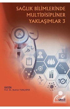 Sağlık Bilimlerinde Multidisipliner Yaklaşımlar - 3 - Gece Kitaplığı Sağlık Bilimlerinde Multidisipliner Yaklaşımlar - 3 - Gece Kitaplığı