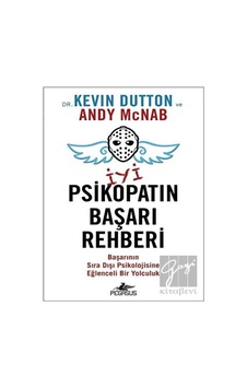 İyi Bir Psikopatın Başarı Rehberi - Kevin Dutton - Andy McNab - Pegasus İyi Bir Psikopatın Başarı Rehberi - Kevin Dutton - Andy McNab - Pegasus