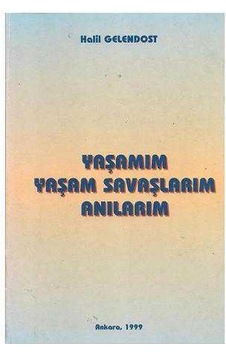 Yaşamım Yaşam Savaşlarım Anılarım - Halil Gelendost