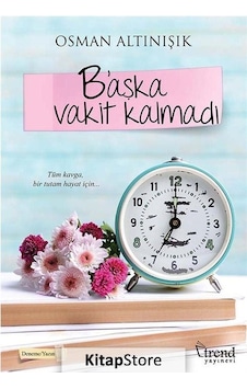 B'aşka Vakit Kalmadı - Osman Altınışık - Trend Yayınevi B'aşka Vakit Kalmadı - Osman Altınışık - Trend Yayınevi