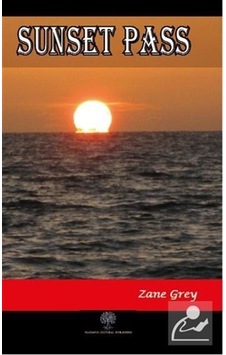 Sunset Pass - Zane Grey - Platanus Publishing Sunset Pass - Zane Grey - Platanus Publishing