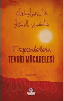 Peygamberlerin Tevhid Mücadelesi / Abdullah Cevher Peygamberlerin Tevhid Mücadelesi / Abdullah Cevher