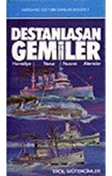 Destanlaşan Gemiler / Erol Mütercimler