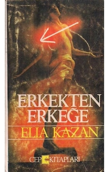 Erkekten Erkeğe - Elia Kazan