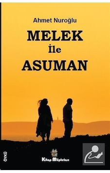 Melek ile Asuman - Ahmet Nuroğlu - Kitap Müptelası Yayınları