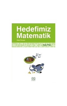 Hedefimiz Matematik - Okul Öncesi - Katy Pike - 1001 Çiçek Hedefimiz Matematik - Okul Öncesi - Katy Pike - 1001 Çiçek