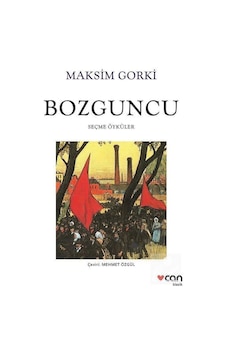 Bozguncu - Seçme Öyküler Yeni Beyaz Kapak - Maksim Gorki Bozguncu - Seçme Öyküler Yeni Beyaz Kapak - Maksim Gorki