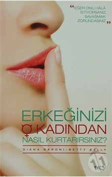 Erkeğinizi O Kadından Nasıl Kurtarırsınız?