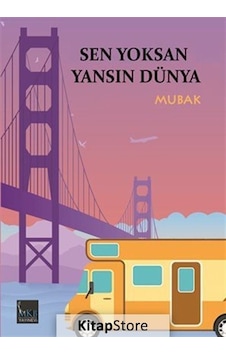 Sen Yoksan Yansın Dünya - Mubak - MKB Halk Kütüphanesi Sen Yoksan Yansın Dünya - Mubak - MKB Halk Kütüphanesi
