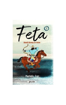 Feta 1 - Kanatlı Durmuş'un Yetimi - Mustafa Eser - Genç Okur