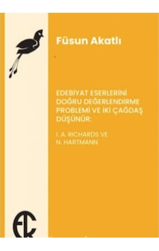 Edebiyat Eserlerini Doğru Değerlendirme Problemi Ve Iki Çağdaş 9789757748670