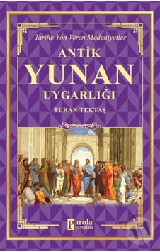 Antik Yunan Uygarlığı - Tarihe Yön Veren Medeniyetler