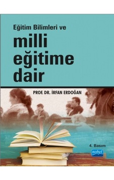 Milli Eğitime Dair - İrfan Erdoğan - Nobel Akademik Yayıncılık Milli Eğitime Dair - İrfan Erdoğan - Nobel Akademik Yayıncılık