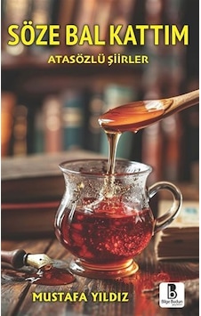 Söze Bal Kattım / Mustafa Yıldız Söze Bal Kattım / Mustafa Yıldız