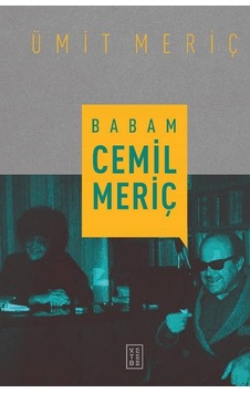 Babam Cemil Meriç - Ümit Meriç - Ketebe Babam Cemil Meriç - Ümit Meriç - Ketebe