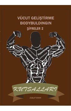 Vücut Geliştirme Bodybuldingin Şifreler 2 / Zülküf Turan Vücut Geliştirme Bodybuldingin Şifreler 2 / Zülküf Turan