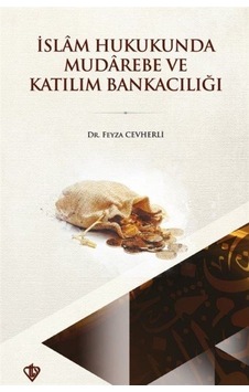 İslam Hukukunda Mudarebe Ve Katılım Bankacılığındaki Yeri / Dr... İslam Hukukunda Mudarebe Ve Katılım Bankacılığındaki Yeri / Dr...