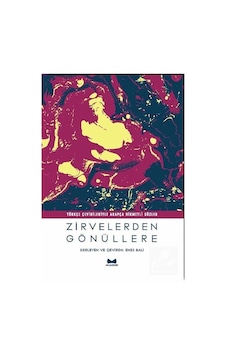 Zirvelerden Gönüllere - Arapça-Türkçe Hikmetli Sözler - Enes Balı - Muarrib Zirvelerden Gönüllere - Arapça-Türkçe Hikmetli Sözler - Enes Balı - Muarrib