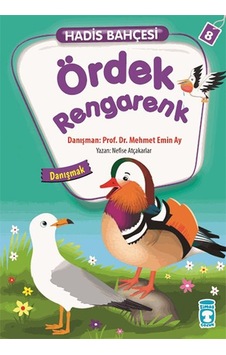 Hadis Bahçesi 8 - Ördek Rengarenk Danışmak - Nefise Atçakarlar - Timaş Çocuk Hadis Bahçesi 8 - Ördek Rengarenk Danışmak - Nefise Atçakarlar - Timaş Çocuk