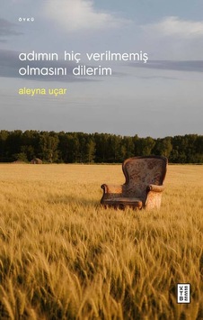 Ketebe Adımın Hiç Verilmemiş Olmasını Dilerim Ketebe Adımın Hiç Verilmemiş Olmasını Dilerim