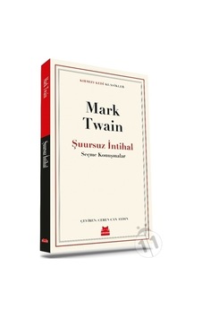 Şuursuz İntihal - Seçme Konuşmalar - Kırmızı Kedi Klasikler - Mark Twain - Kırmızı Kedi