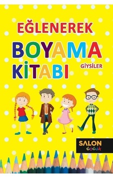 Eğlenerek Boyama Kitabı-Giysiler- Salon Yayınları Eğlenerek Boyama Kitabı-Giysiler- Salon Yayınları